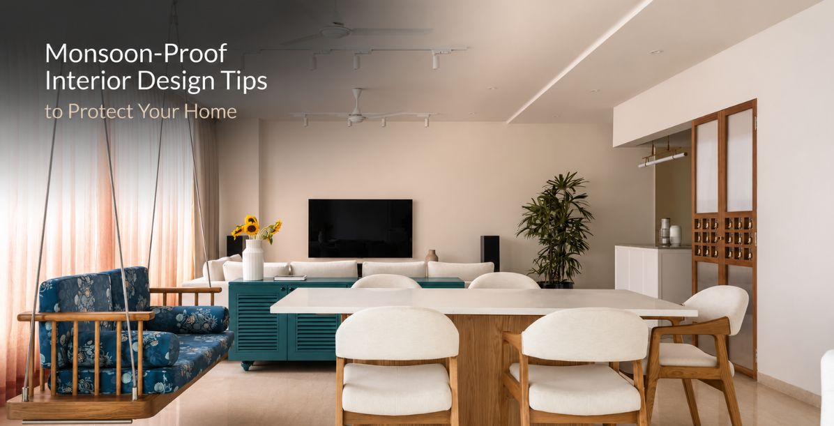 Monsoon-Proof Interior Design Tips to Protect Your Home